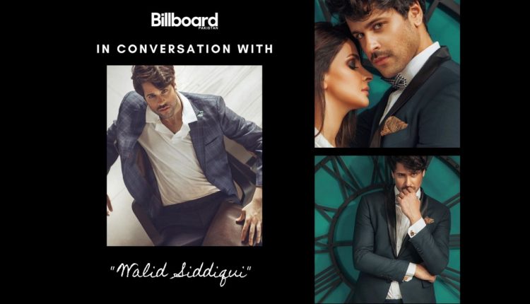 Walid Siddiqui Interview – Billboard Pakistan