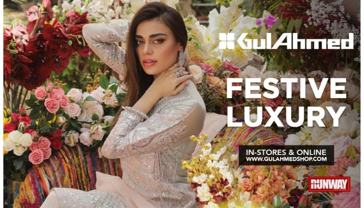 GulAhmed Festive Collections are Filled with Cheer & Jubilation – Runway Pakistan